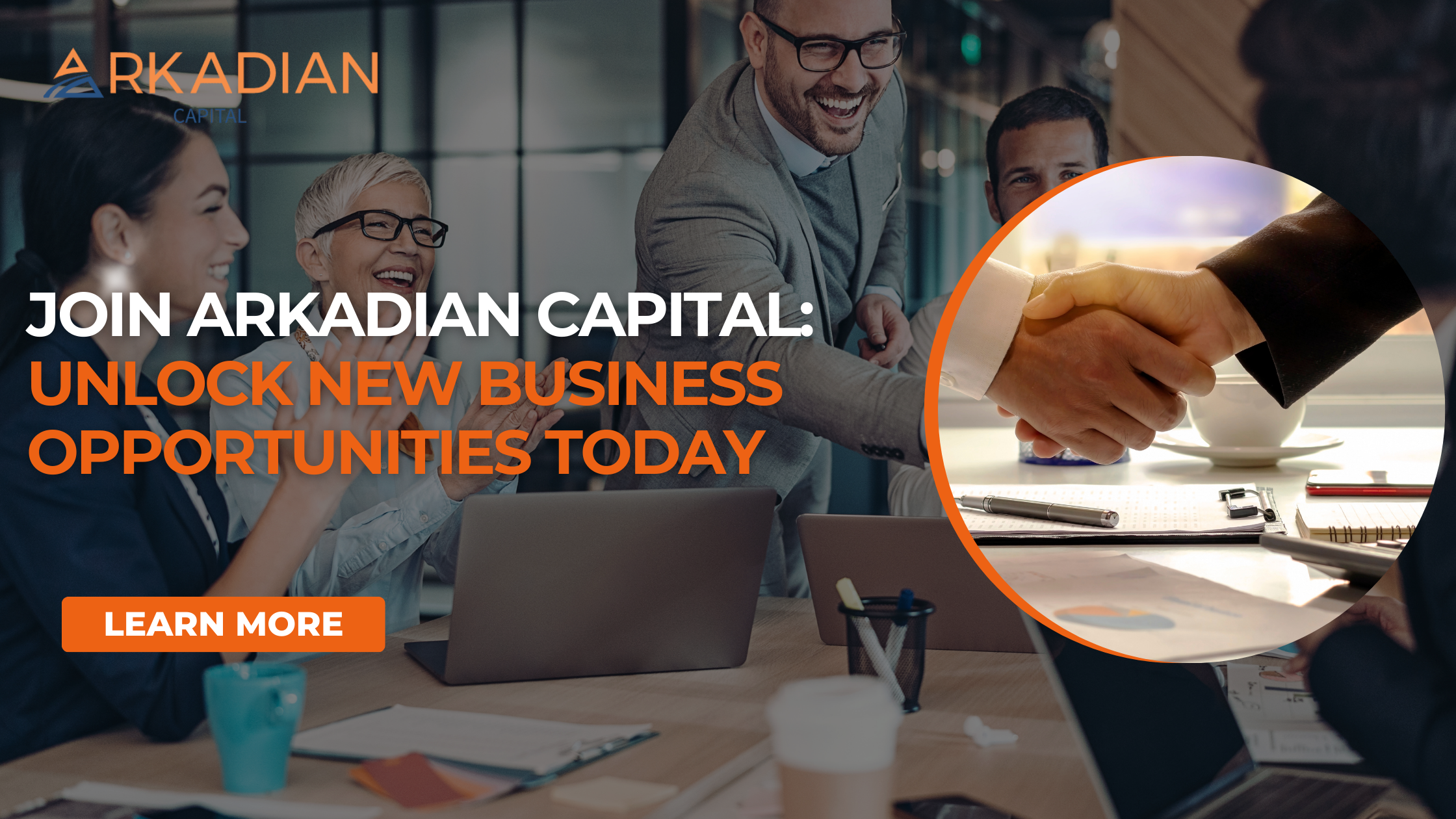 Join Arkadian Capital: Unlock New Business Opportunities Today