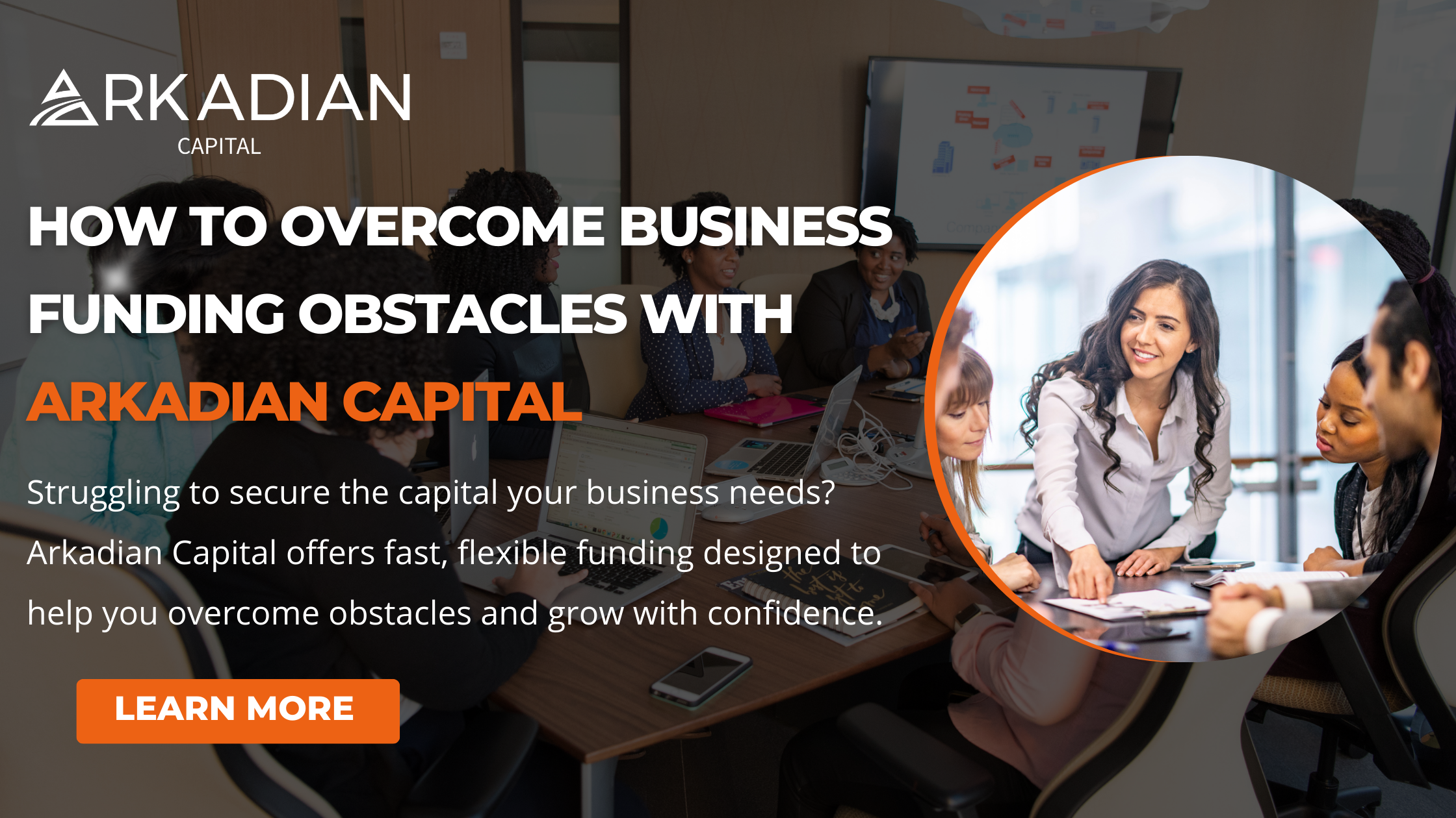 How to Overcome Business Funding Obstacles with Arkadian Capital